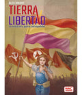Tierra y Libertad: Revolución y Guerra Civil Española